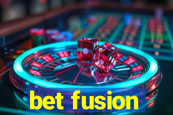 bet fusion
